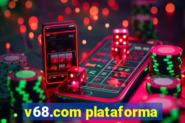 v68.com plataforma